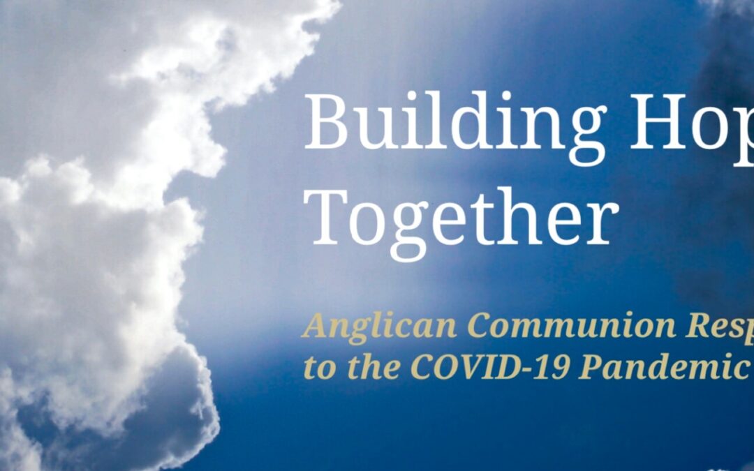 The Anglican Alliance launches its report: “Building Hope Together – Anglican Communion Responses to the COVID-19 pandemic” 
